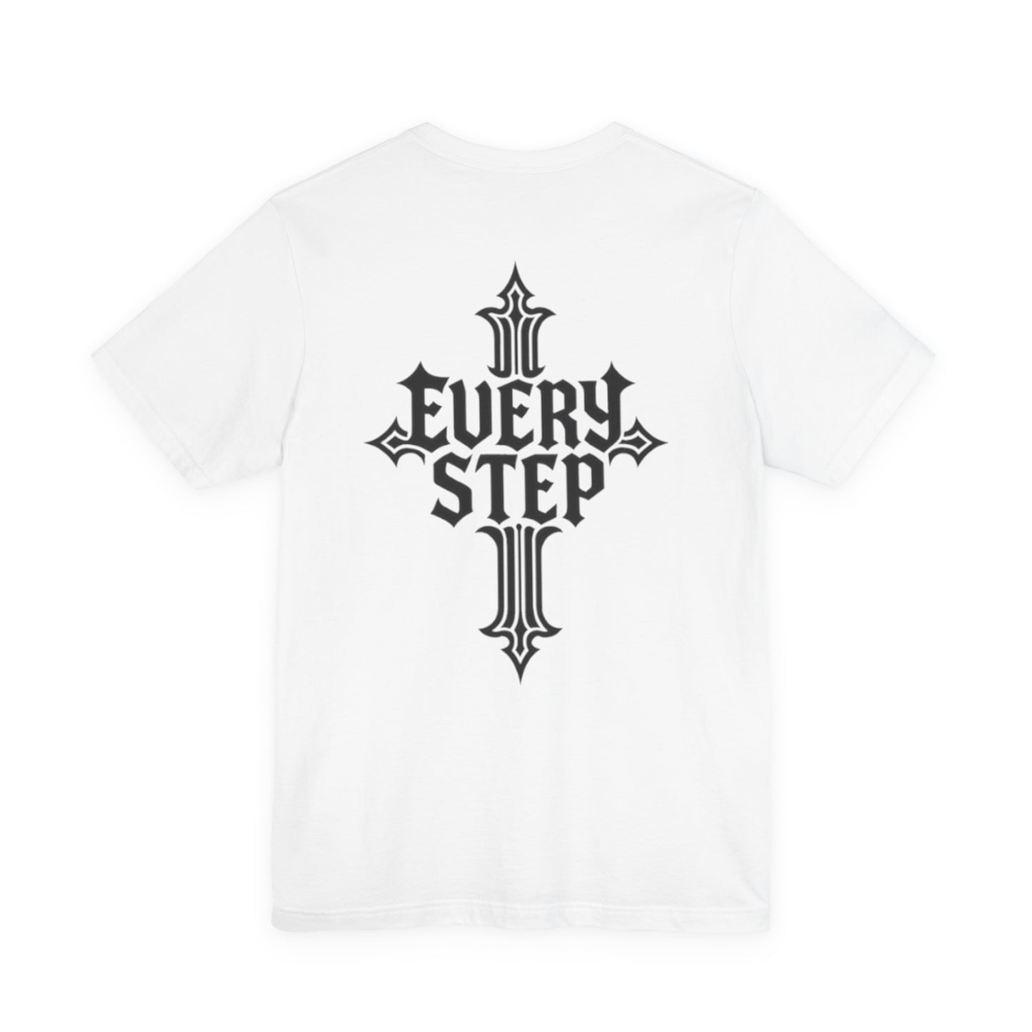 Gothic Cross Graphic Tee - Every Step, Unisex T-Shirt, Streetwear Top, Festival Attire, Unique Gift for Him/Her