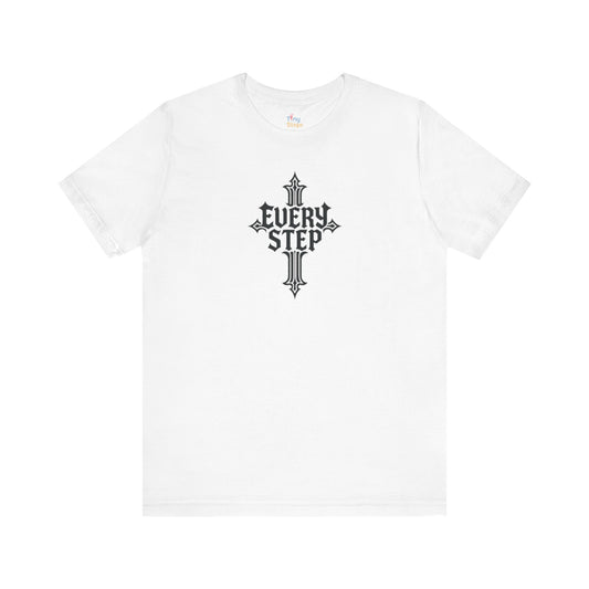 Inspirational Christian Cross Tee - 'Every Step' Message, Casual Wear, Gift for Faith, Unisex Shirt, Church Outing, Everyday Inspiration